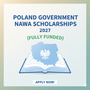 Poland Government NAWA Scholarships 2027 (Fully Funded for International Students)