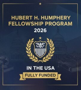 Hubert H. Humphrey Fellowship Program 2026 in the USA (Fully Funded)