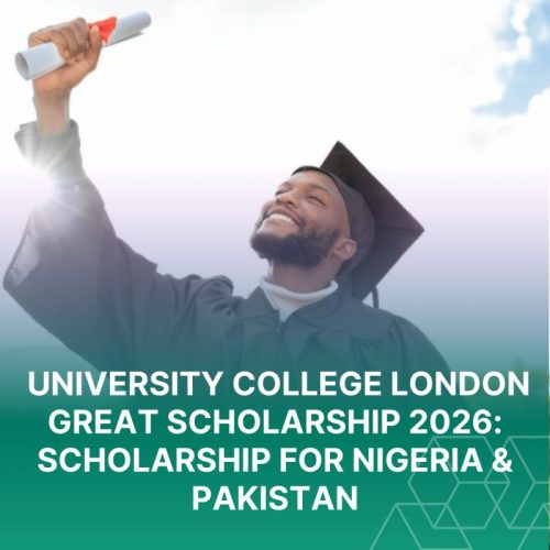 UCL GREAT Scholarship 2026 for Nigeria & Pakistan – Apply Now