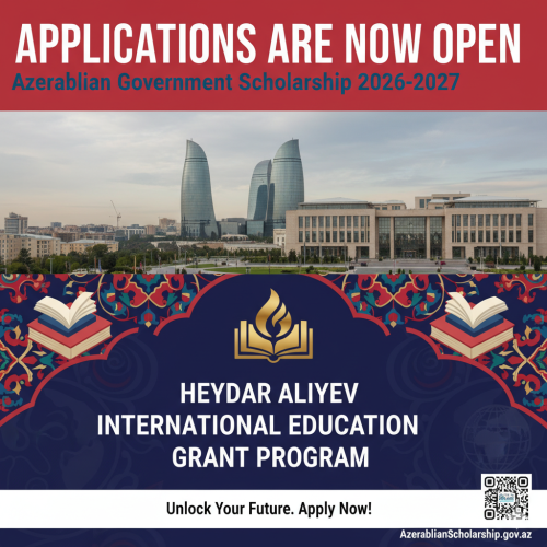 Heydar Aliyev International Education Grant Program: A Life-Changing Opportunity to Study in Azerbaijan